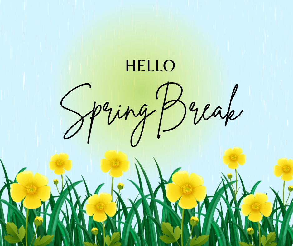 The Executive Director’s Message for Spring Break